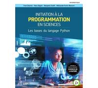 Initiation À La Programmation En Sciences - Les Bases Du Langage Python