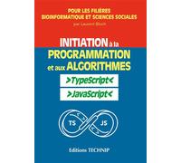 Initiation à la programmation et aux algorithmes avec TypeScript/JavaScript - Laurent Bloch - Technip - broché - Scolaire / Universitaire