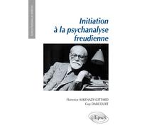 Initiation à la psychanalyse freudienne - Florence Askenazy-Gittard - Ellipses - broché - Essai