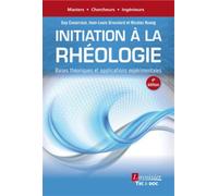 Initiation à la rhéologie (4° Éd.) Bases théoriques et applications expérimentales - Nicolas Huang - Technique Et Documentation - broché - Manuel