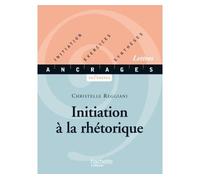 Initiation à la rhétorique – Initiation, Exercices, Synthèses – Hachette Pratique