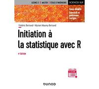 Initiation à la statistique avec R - 4e éd.: Cours, exemples, exercices et problèmes corrigés