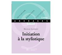 Initiation à la stylistique – Initiation-Exercices-Synthèses – Hachette Pratique