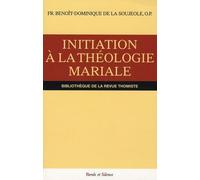 Initiation À La Théologie Mariale - Tous Les Âges Me Diront Bienheureuse