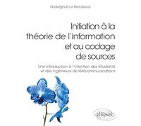 Initiation à la théorie de l’information et au codage de sources: Une introduction à l'intention des étudiants et des ingénieurs de télécommunications