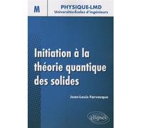 Initiation à la théorie quantique du solide - Jean-Louis Farvacque - Ellipses - broché - Scolaire / Universitaire