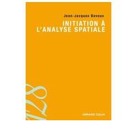 Initiation à l'analyse spatiale - Jean-Jacques Bavoux - Armand Colin - broché - Etude