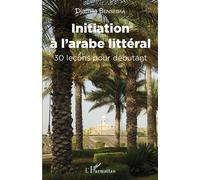 Initiation à l'arabe littéral 30 leçons pour débutant - Djamila Bensebaa - L'harmattan - Livre CD - Méthode de langue CD
