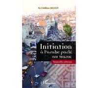 Initiation à l'arabe parlé au Maroc – Nouvelle édition