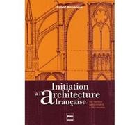 Initiation a l'architecture francaise - 2eme edition Robert Bornecque (Auteur)