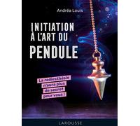 Andréa Louis – Initiation à l'art du pendule – Essai – Cartonné – Larousse