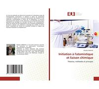 Initiation à l'atomistique et liaison chimique: Théories, méthodes et principes