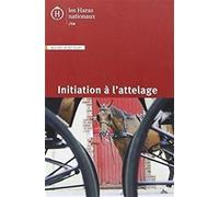 Initiation à l'attelage - HARAS NATIONAUX - Ifce Haras Nationaux - broché - Guide