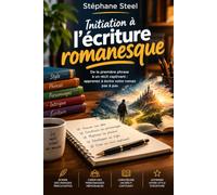 Initiation à l'écriture romanesque