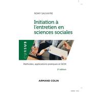 Initiation à l'entretien en sciences sociales - 2e éd. - Méthodes, applications pratiques et QCM - Romy Sauvayre - Armand Colin - broché - Essai