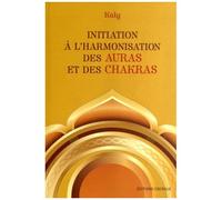 Initiation À L'harmonisation Des Auras Et Des Chakras
