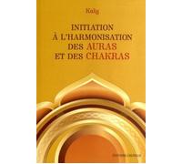 Initiation À L'harmonisation Des Auras Et Des Chakras