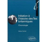 Initiation à l'histoire des Îles britanniques - Hélène Fréchet - Ellipses - broché - Essai