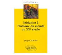 Initiation À L'histoire Du Monde Au Xxe Siècle