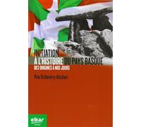Initiation à l'histoire du Pays Basque: Des origines à nos jours