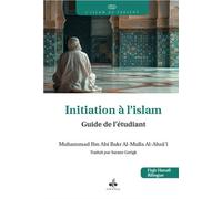 INITIATION à L'ISLAM - GUIDE D Guide de l'étudiant - MUHAMMAD IBN ABI BAKR ALMULLA - Albouraq - broché - Essai