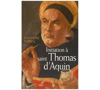 Initiation À Saint Thomas D'aquin - Sa Personne Et Son Oeuvre