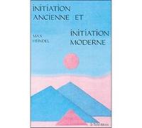 Initiation ancienne et initiation moderne Max Heindel (Auteur)