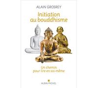 Initiation au bouddhisme: Un chemin pour lire en soi-même