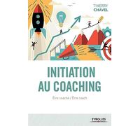 Initiation au coaching : Etre coaché / Etre coach
