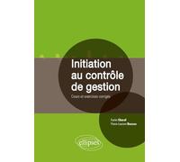 Initiation au contrôle de gestion: Cours et exercices corrigés