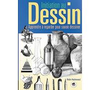 Initiation au dessin : apprendre à regarder pour savoir dessiner