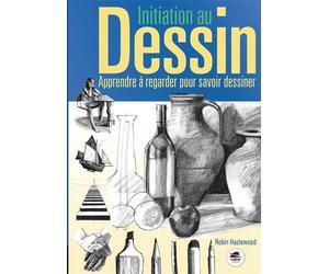 Initiation au dessin : apprendre à regarder pour savoir dessiner - Robin Hazelwood - Oskar - cartonné - Guide