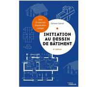 Initiation au dessin de bâtiment: Avec 23 exercices d'application corrigés