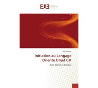 Initiation au Langage Orienté Objet C# Avec Exercices Résolus - Bilal Hussein - Universitaires Europeennes - broché - Essai
