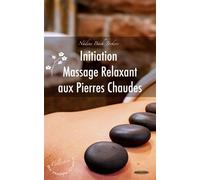Initiation au massage relaxant aux pierres chaudes - Nadine Bach-Jockers - Bynj - broché - Guide