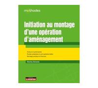 Initiation au montage d'une opération d'aménagement De la conception et réalisation d'un projet urbain - Stanley Geneste - Le Moniteur - broché - Guide
