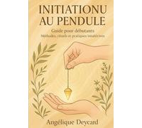 Initiation au pendule divinatoire