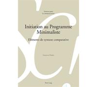 Initiation au Programme Minimaliste Eléments de syntaxe comparative - Genoveva Puskas - Peter Lang - broché - Livre