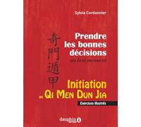 Initiation au Qi Men Dun Jia: Prendre les bonnes décisions au bon moment