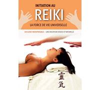 Initiation Au Reiki : La Force De Vie Universelle