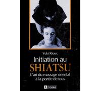 Initiation au shiatsu : l'art du massage a la portée de tous