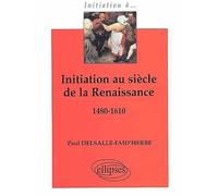 Initiation au siècle de la Renaissance, 1480-1610