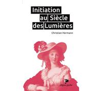 Initiation au Siècle des Lumières - Christian Hermann - Ellipses - Poche - Etude