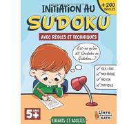 Initiation au Sudoku avec Règles et Techniques Enfants et Adultes: Techniques pour Apprendre a résoudre un Sudoku Facile et Moyen + 200 Grilles pour ... 9x9 très facile, facile, moyen et difficile