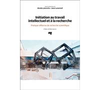 Initiation au travail intellectuel et à la recherche Pratique réflexive de recherche scientifique - Mireille Lalancette - Presses Universite Du Quebec - broché - Essai