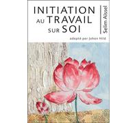 Initiation au travail sur soi Tome 5 - Science de l'éveil spirituel - Selim Aïssel - Ecce - broché - Essai