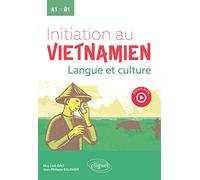 Initiation au vietnamien: Langue et culture. A1 vers B1