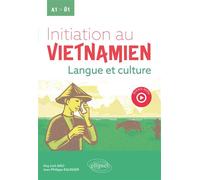 Initiation au vietnamien Langue et culture. A1 vers B1 - Huy Linh Dao - Ellipses - broché - Méthode de langue