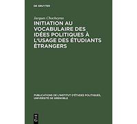 Initiation Au Vocabulaire Des Idées Politiques À L'usage Des Étudiants Étrangers
