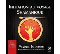 Initiation au voyage shamanique - Sandra Ingerman - Vega Eds - Texte lu (CD) - Livre CD